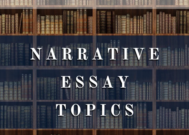 Best Narrative Essay Topics for Students